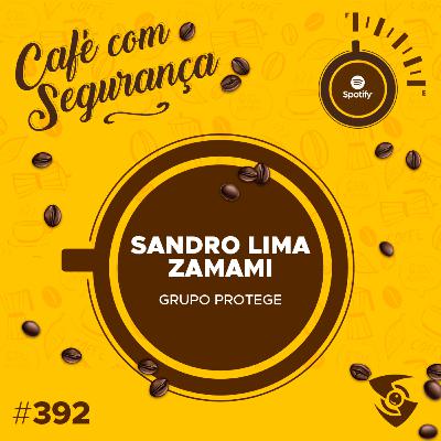 Grupo Protege | Sandro Lima Zamami no Café com Segurança