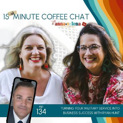 134: Turning Your Military Service into Business Success with Ryan Hunt