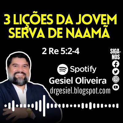3 lições da jovem serva de Naamã - 2 Re 5:2-4