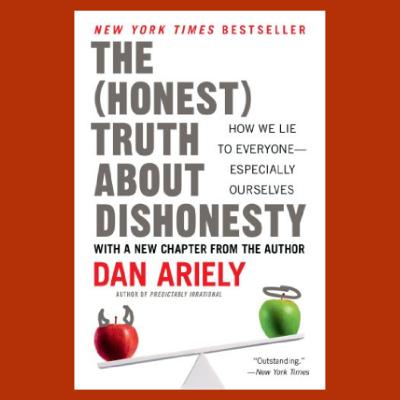 Ep1: The (Honest) Truth About Dishonesty by Dan Ariely