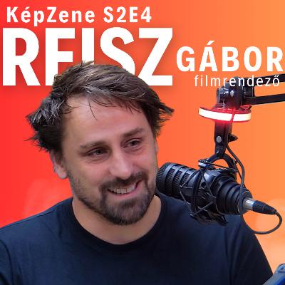 KépZene S2E4- Reisz Gábor filmrendező KépZene S2E4- Reisz Gábor filmrendező