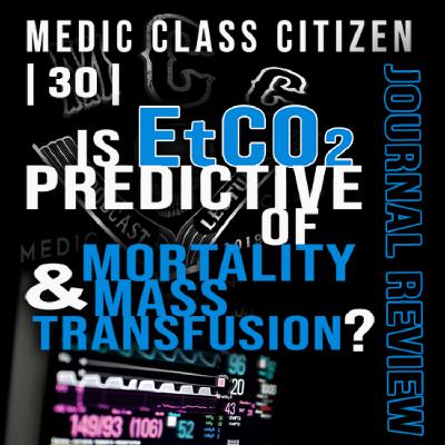 |30| JOURNAL REVIEW - EtCO2 Predicts Mortality & Mass Transfusion