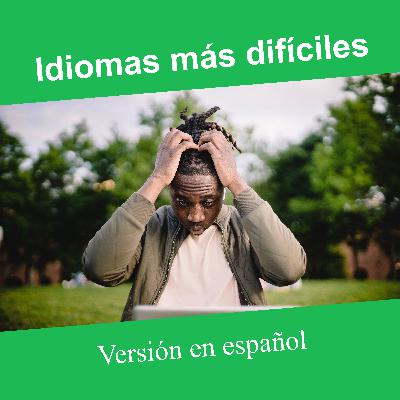 21-Cuál es el idioma más difícil?