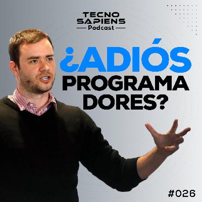 ¿ADIÓS código? El español es el nuevo lenguaje de programación  | TecnoSapiens | Ep. 26