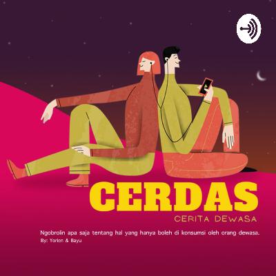 CERITA DEWASA bersama Yorien dan Bayu