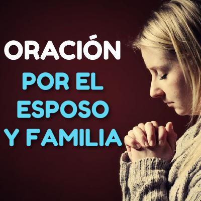 ORACIÓN por el ESPOSO Y ESPOSA Oraciones Poderosas por el Matrimonio y la Familia
