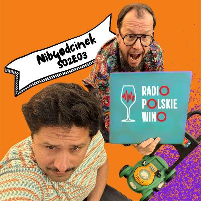 Nibyodcinek S02E03: Kronika Polskiego Wina