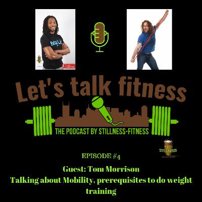 Interview with Tom Morrison and we are talking about Mobility and Prerequisites to do weight training