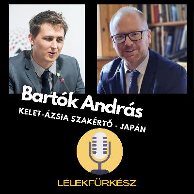 Bartók András | Japán - Lélekfürkész Podcast