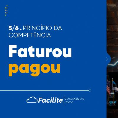 Princípio da Competência| FaciliteCast - #0096 Princípio da Competência| FaciliteCast - #0096