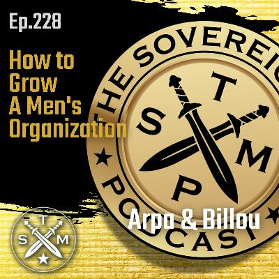 EP228: Arpa & Billou - How to Grow A Men's Organization EP228: Arpa & Billou - How to Grow A Men's Organization