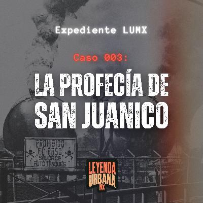 Caso 003: La Profecía en la Explosión de San Juanico