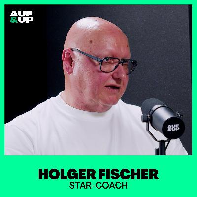 Star-Coach: "Die meisten High Performer haben DIESE Eigenschaft, ohne es zu wissen" - Holger Fischer | A&U #111