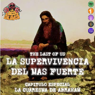 The last of us - La supervivencia del mas fuerte - Capítulo especial