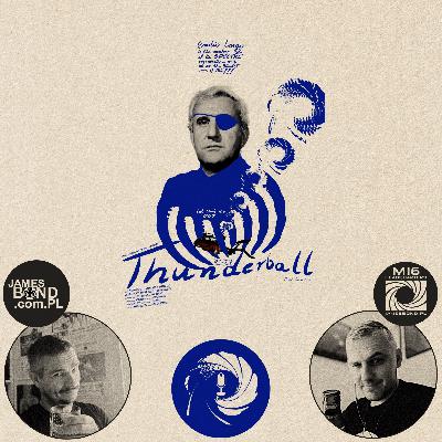 JBTPL - 59 - "Operacja Piorun" ("Thunderball") - część 2 - Podcast James Bond Team PL