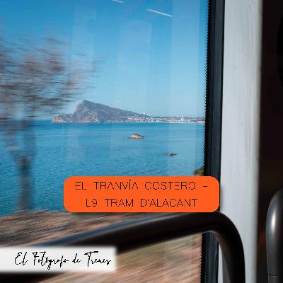 El tranvía costero - L9 Tram d'Alacant El tranvía costero - L9 Tram d'Alacant