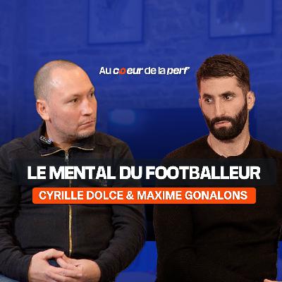 Maxime Gonalons X Cyrille Dolce - Le Mental du footballeur Maxime Gonalons X Cyrille Dolce - Le Mental du footballeur