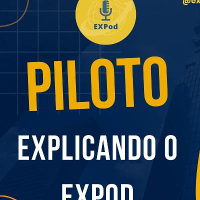 Episodio Piloto - Explicando o Expod