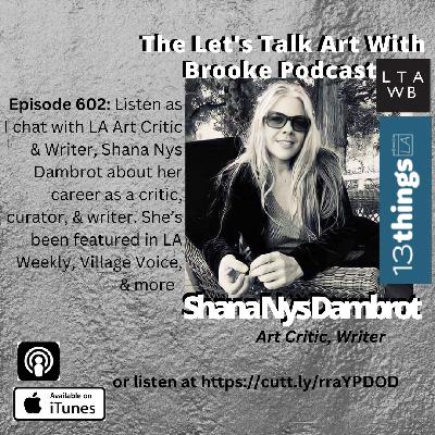 My chat with LA Writer & Art Critic Shana Nys Dambrot