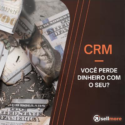 Shorts #10 - CRM: você perde dinheiro com ele?