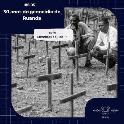 Pod-RI #6.5 - 30 anos do genocídio de Ruanda - com membros do Pod-RI Pod-RI #6.5 - 30 anos do genocídio de Ruanda - com membros do Pod-RI