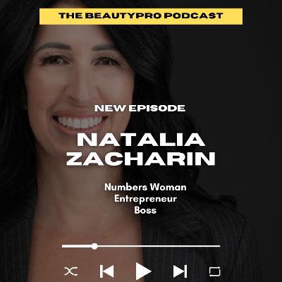 216: Natalia Zacharin: Numbers Woman, Entrepreneur, Boss
