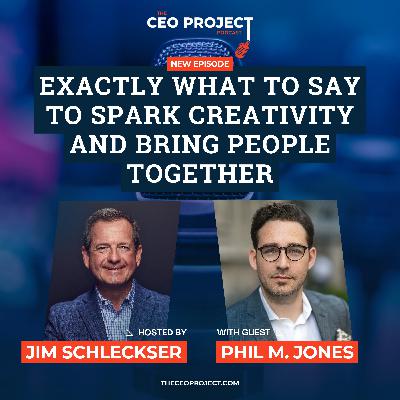 Exactly What to Say to Spark Creativity and Bring People Together