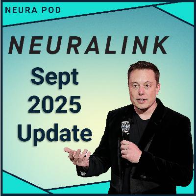 Neuralink Update – September 2025