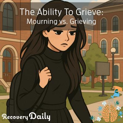 The Ability To Grieve: Mourning Vs. Grieving