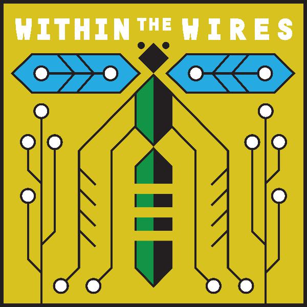 Within the Wires Live Show Announcement Within the Wires Live Show Announcement