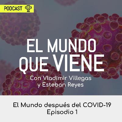 El Mundo que Viene - SERIE: El mundo después del COVID-19 EP1 (27/03/2020) El Mundo que Viene - SERIE: El mundo después del COVID-19 EP1 (27/03/2020)