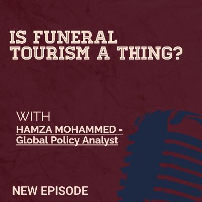 EP16. Funeral Tourism Policy. Good or Bad?