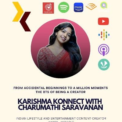 Ep 155: Karishma Konnect with Charumathi Saravanan, Indian Lifestyle and Entertainment Content Creator aka @miss_._miracle