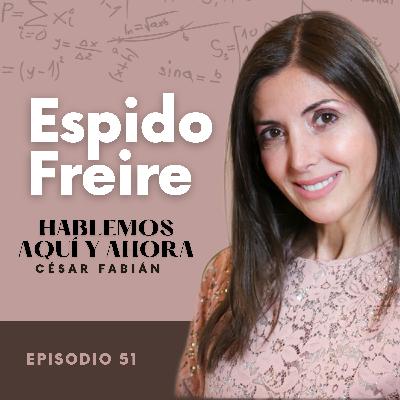 Vale la pena vivir bien con Espido Freire - E51