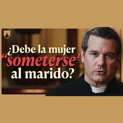 ¿Debe la mujer someterse a su marido?