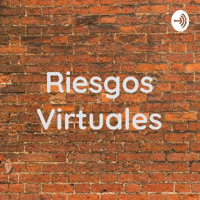 Riesgos virtuales en la educación Riesgos virtuales en la educación