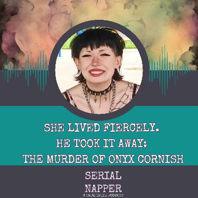 She Lived Fiercely. He Took It Away: The Murder of Onyx Cornish