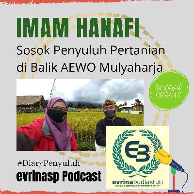 #DiaryPenyuluh Eps 6 : Imam Hanafi, Sosok Penyuluh Pertanian di Balik Sinergitas AEWO Mulyaharja