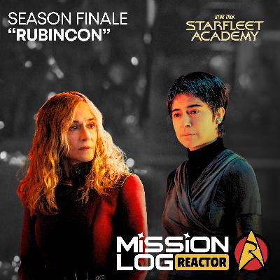 MISSION LOG REACTOR | Star Trek: Starfleet Academy S1 Ep10 MISSION LOG REACTOR | Star Trek: Starfleet Academy S1 Ep10