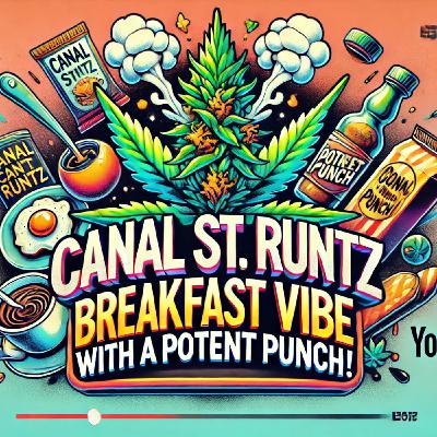 We Smoked Uplyfted's Canal St. Runtz: A Breakfast Vibe with a Potent Punch! - Ep. 30