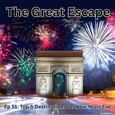 Ep 51: Top 5 Destinations for New Years Eve Ep 51: Top 5 Destinations for New Years Eve