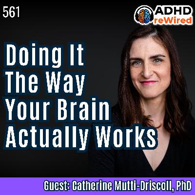 Doing It the Way Your Brain Actually Works (561)
