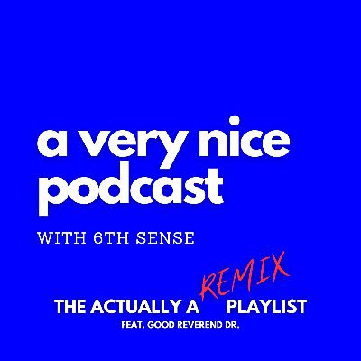 Episode 11 - The Actually A Remix Playlist