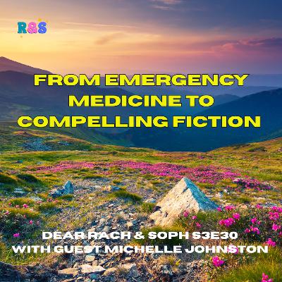 From emergency medicine to compelling fiction - guest Michelle Johnston