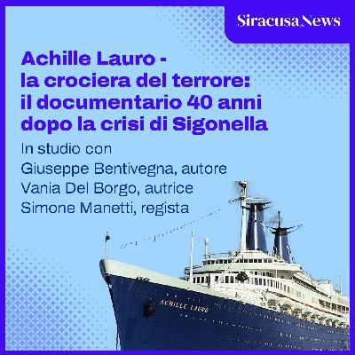 Episode 386: Achille Lauro - la crociera del terrore: il documentario 40 anni dopo la crisi di Sigonella