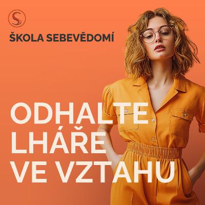 Jak rozpoznat lži v partnerském vztahu? 🕵️‍♀️💔 (E97)