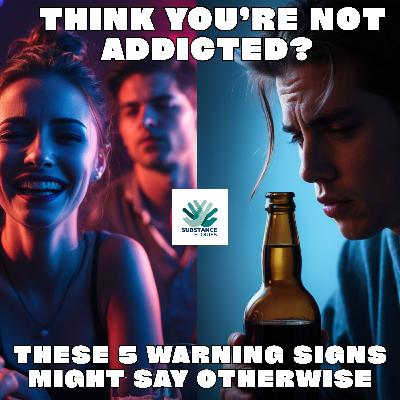 Think You’re Not Addicted? These 5 Warning Signs Might Say Otherwise