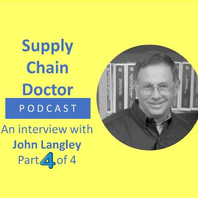 Supply Chain Thought Leader: An interview with John Langley, Jr. (4 of 4)