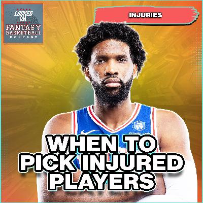 When To Draft Injured Players | The Truth About Risk & Reward in Fantasy Basketball
