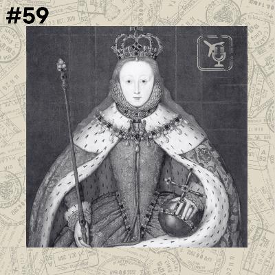 #59 - Família Tudor: Elizabeth I, a filha bastarda que virou lenda - Inglaterra